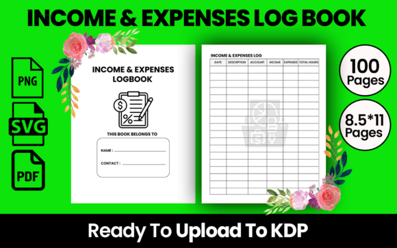 INCOME EXPENSES LOGBOOK KDP INTERIOR: A Must-Have Tool for Your Business